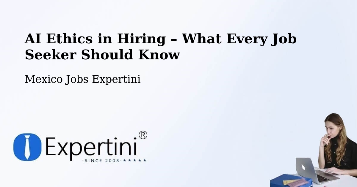 AI Ethics in Recruitment & Hiring – Tiltepec - Tiltepec, Mexico Jobs Expertini