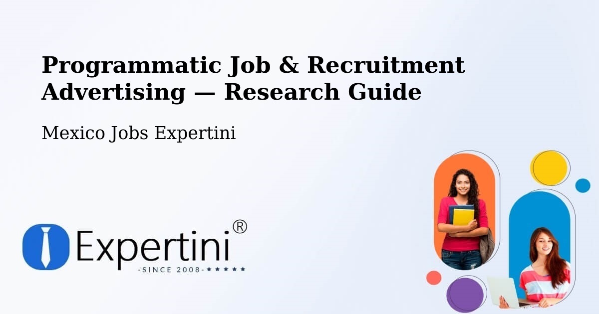 Programmatic Job & Recruitment Advertising — Research Guide – Tiltepec